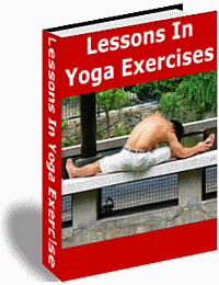 Lessons In Yoga
                  Exercises